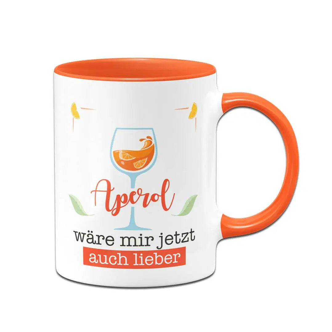 Tasse Aperol Ware Mir Jetzt Auch Lieber