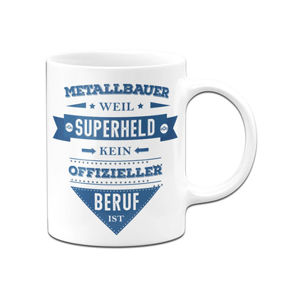 Bild: Tasse - Metallbauer, weil Superheld kein offizieller Beruf ist Geschenkidee