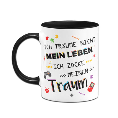 Bild: Gaming Tasse - Ich träume nicht mein Leben! Ich zocke meinen zocke meinen Traum! (bunt) Geschenkidee