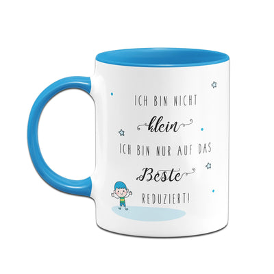 Bild: Kinder-Tasse - Ich bin nicht klein. Ich bin nur auf das Beste reduziert! Geschenkidee