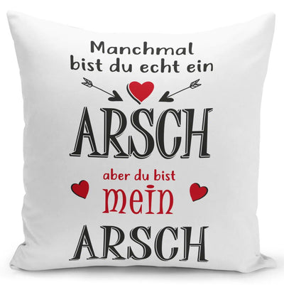 Bild: Kissen - Du bist ein Arsch aber du bist mein Arsch Geschenkidee