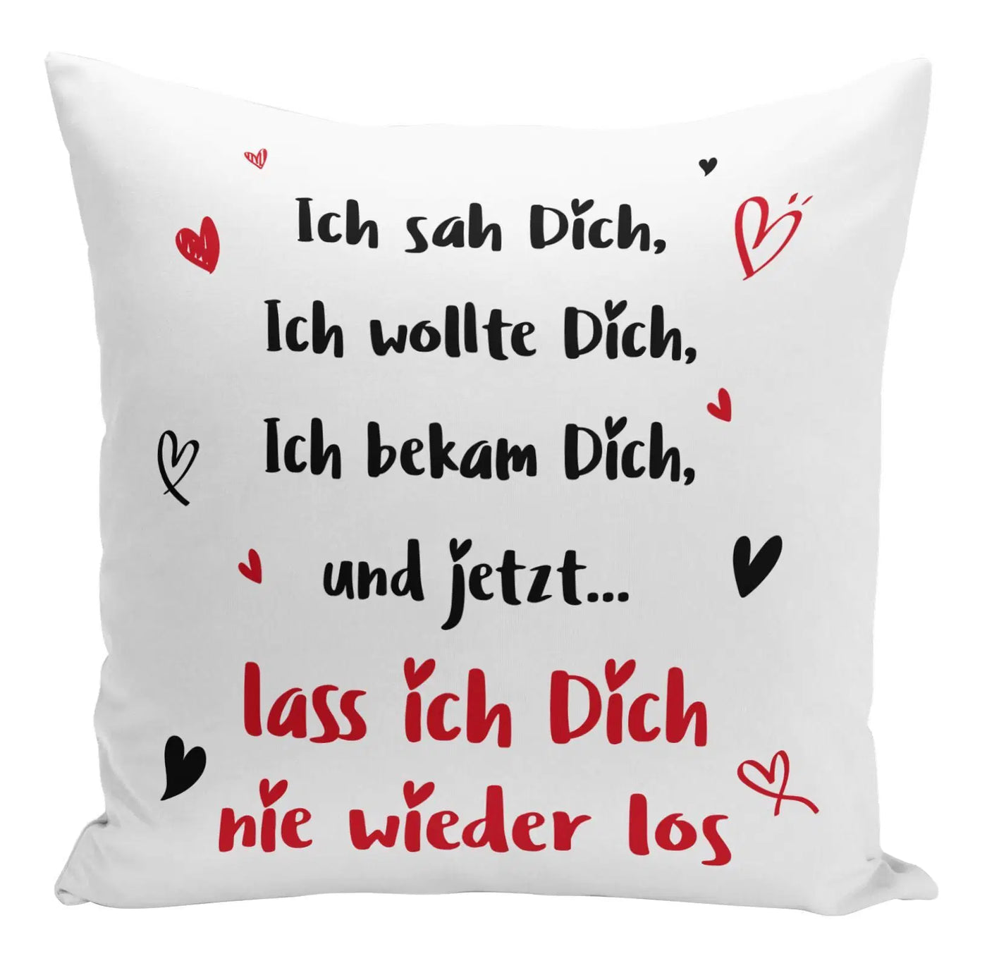Bild: Kissen - Ich sah Dich, Ich wollte Dich, Ich bekam Dich Geschenkidee
