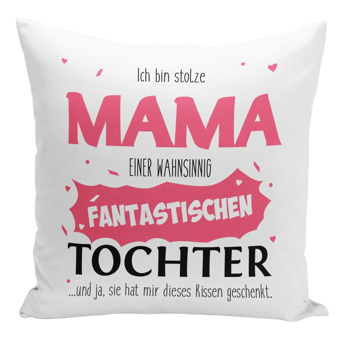 Bild: Kissen - Stolze Mama einer fantastischen Tochter Geschenkidee