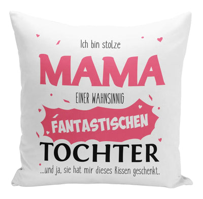 Bild: Kissen - Stolze Mama einer fantastischen Tochter Geschenkidee