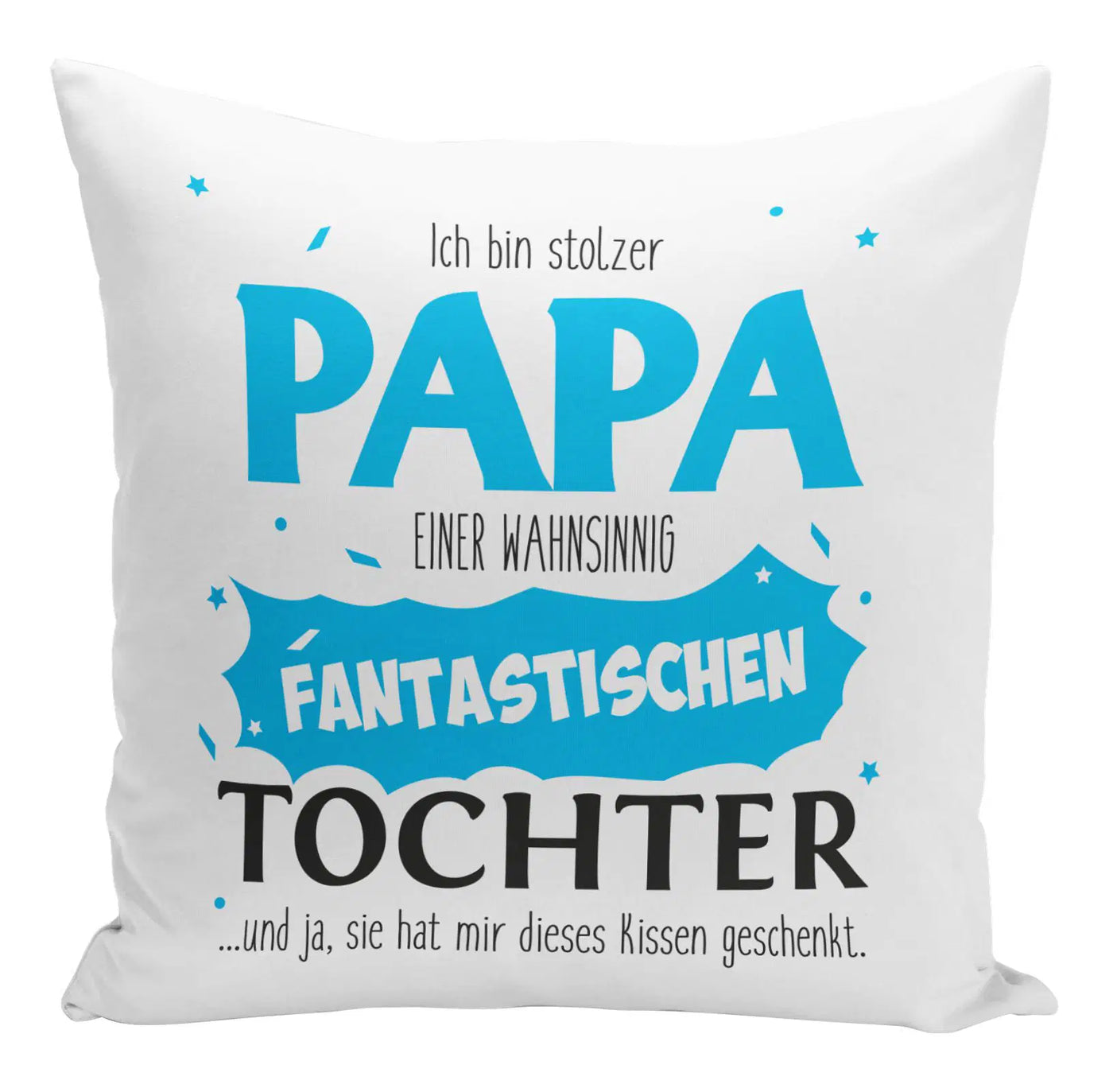 Bild: Kissen - Stolzer Papa einer fantastischen Tochter Geschenkidee