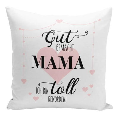 Bild: Kissen - Gut gemacht Mama ich bin toll geworden Geschenkidee