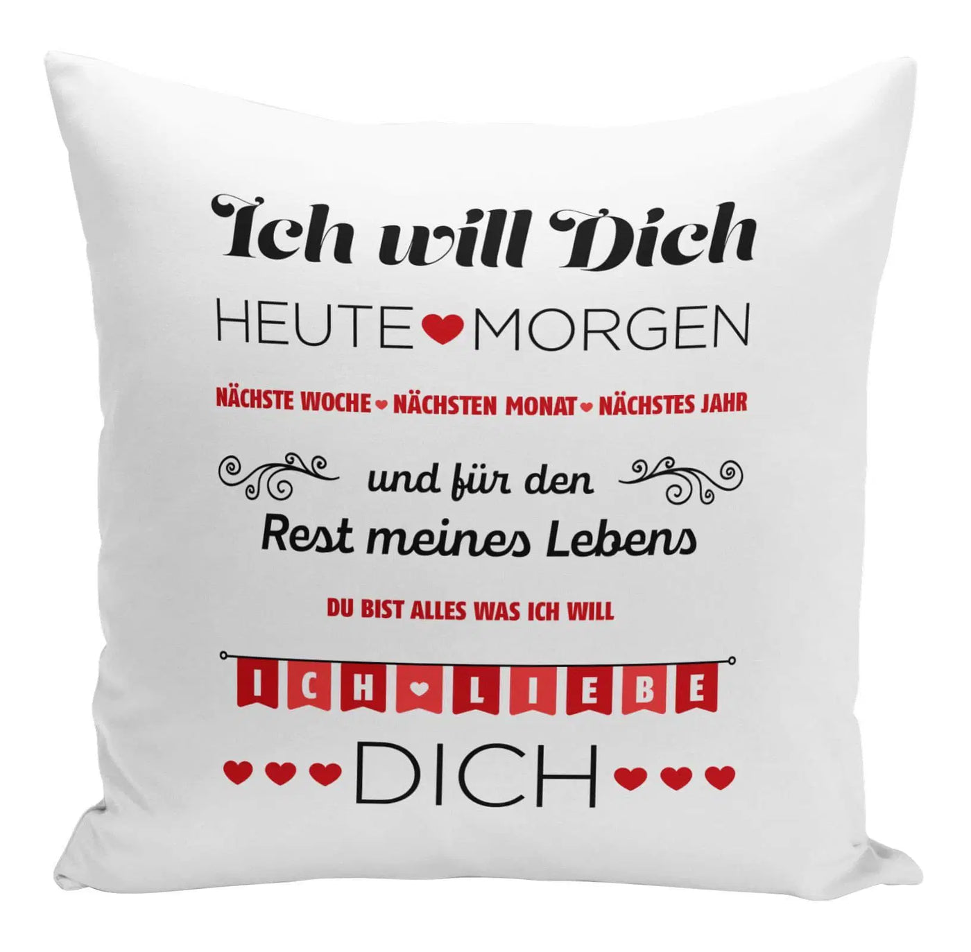Bild: Kissen Ich Will Dich, Ich Liebe Dich Geschenkidee