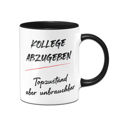 Bild: Tasse - Kollege abzugeben - Topzustand aber unbrauchbar Geschenkidee
