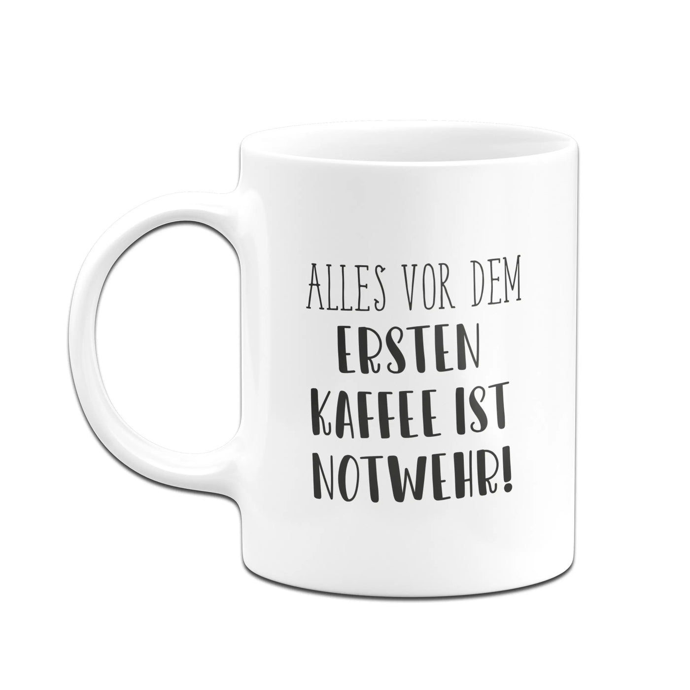 Tasse - Alles vor dem ersten Kaffee ist Notwehr! - Pure Statement