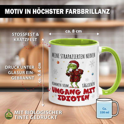Tasse - Grinch - Meine strapazierten Nerven kommen vom täglichen Umgang mit Idioten