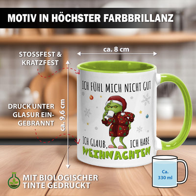 Tasse - Grinch - Ich fühl mich nicht gut. Ich glaub, ich habe Weihnachten