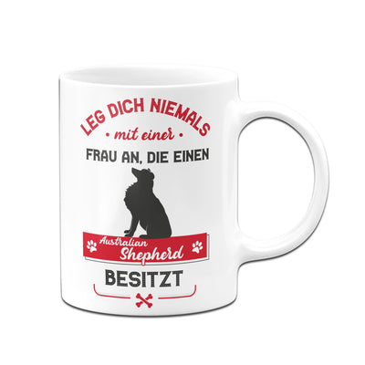 Bild: Tasse - Leg dich niemals mit einer Frau an, die einen Australian Shepherd besitzt Geschenkidee