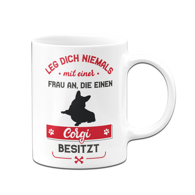 Bild: Tasse - Leg dich niemals mit einer Frau an, die einen Corgi besitzt Geschenkidee
