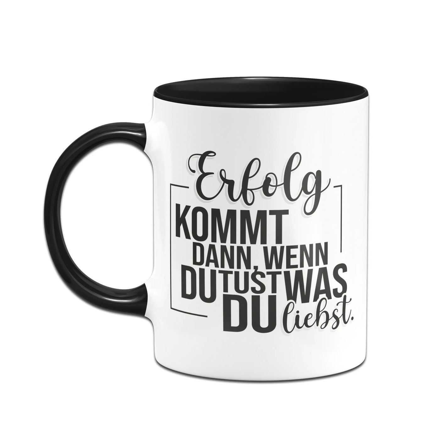 Bild: Tasse - Erfolg kommt dann, wenn du tust, was du liebst. Geschenkidee