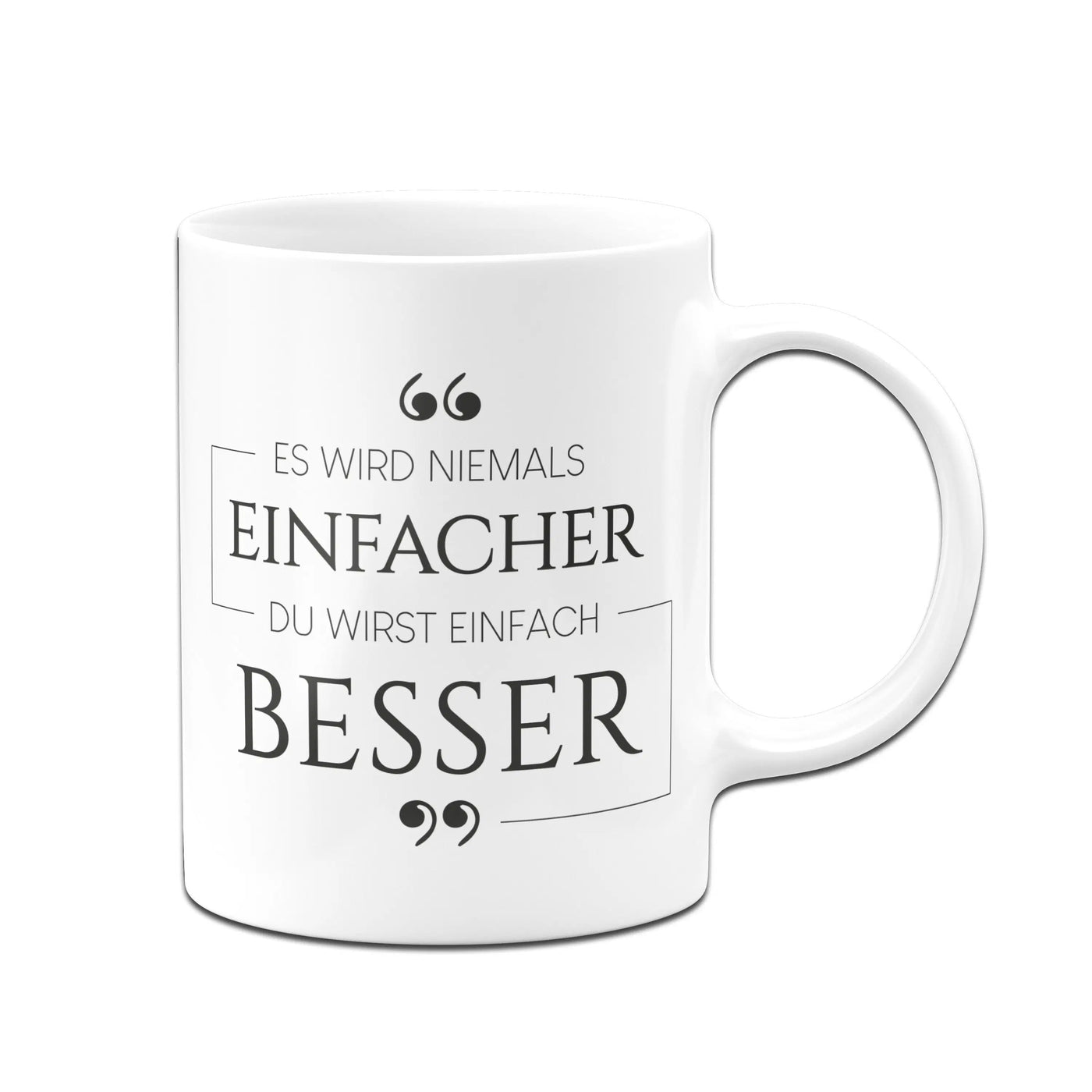 Bild: Tasse - Es wird niemals einfacher. Du wirst einfach besser. Geschenkidee