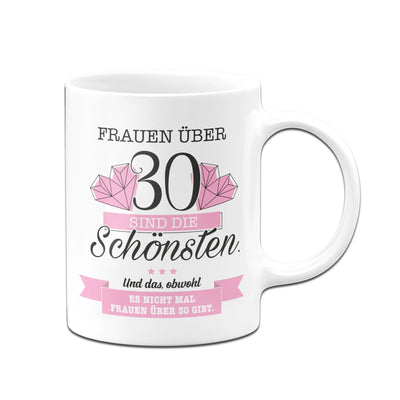 Bild: Tasse - Frauen über 30 sind die Schönsten. Geschenkidee