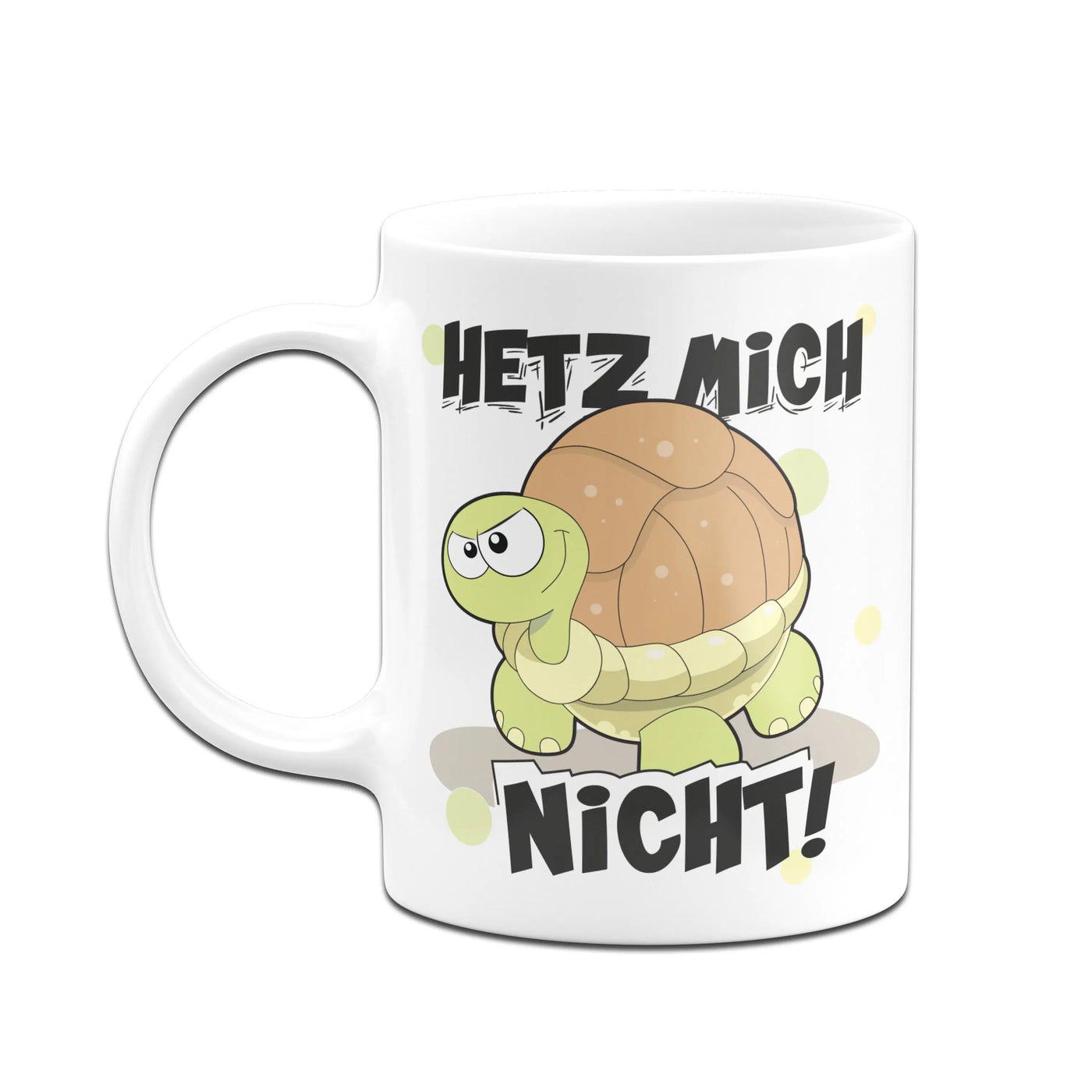 Bild: Tasse - Schildkröte: Hetz mich nicht! Geschenkidee