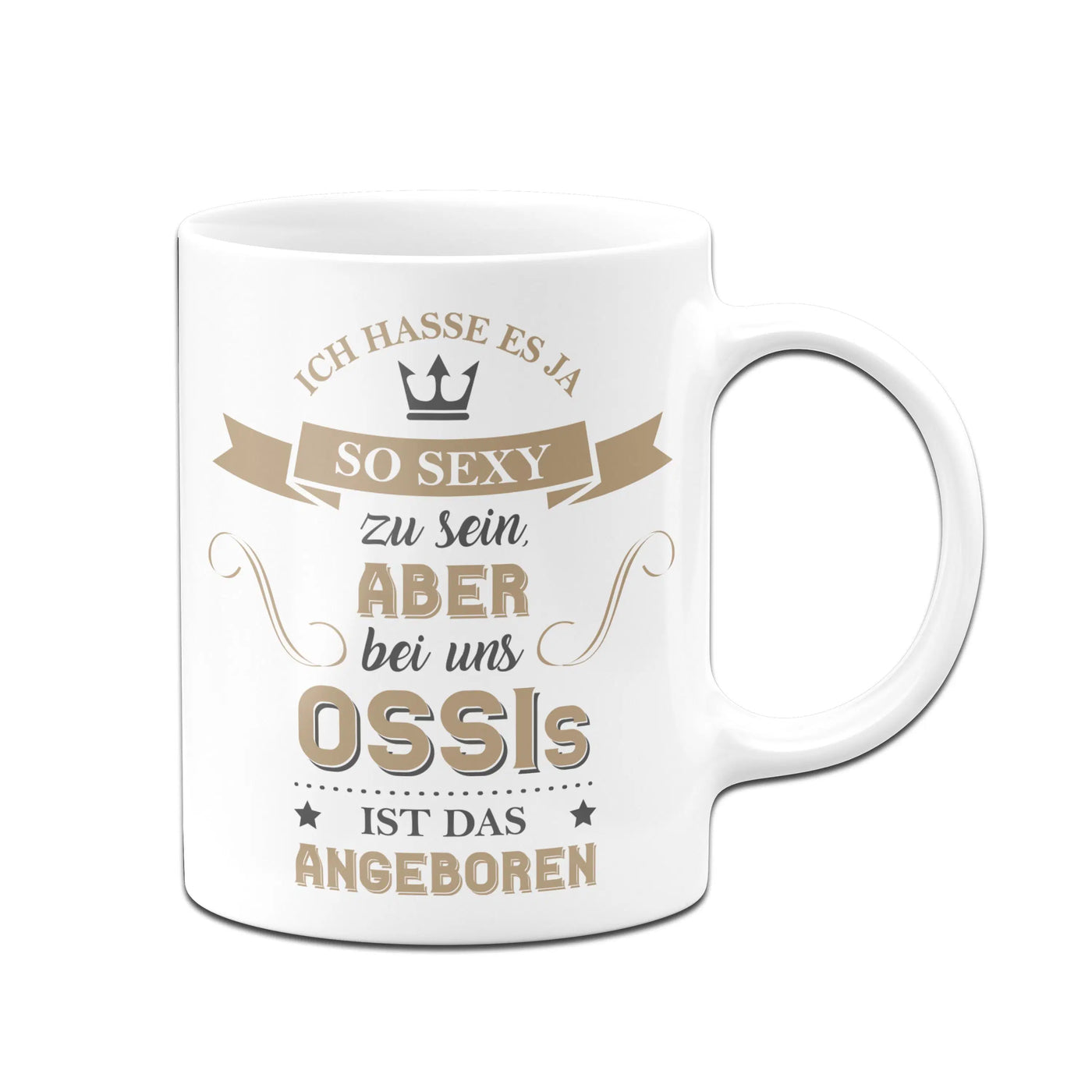 Bild: Tasse - Ich hasse es so sexy zu sein, aber bei uns Ossis ist das angeboren. Geschenkidee