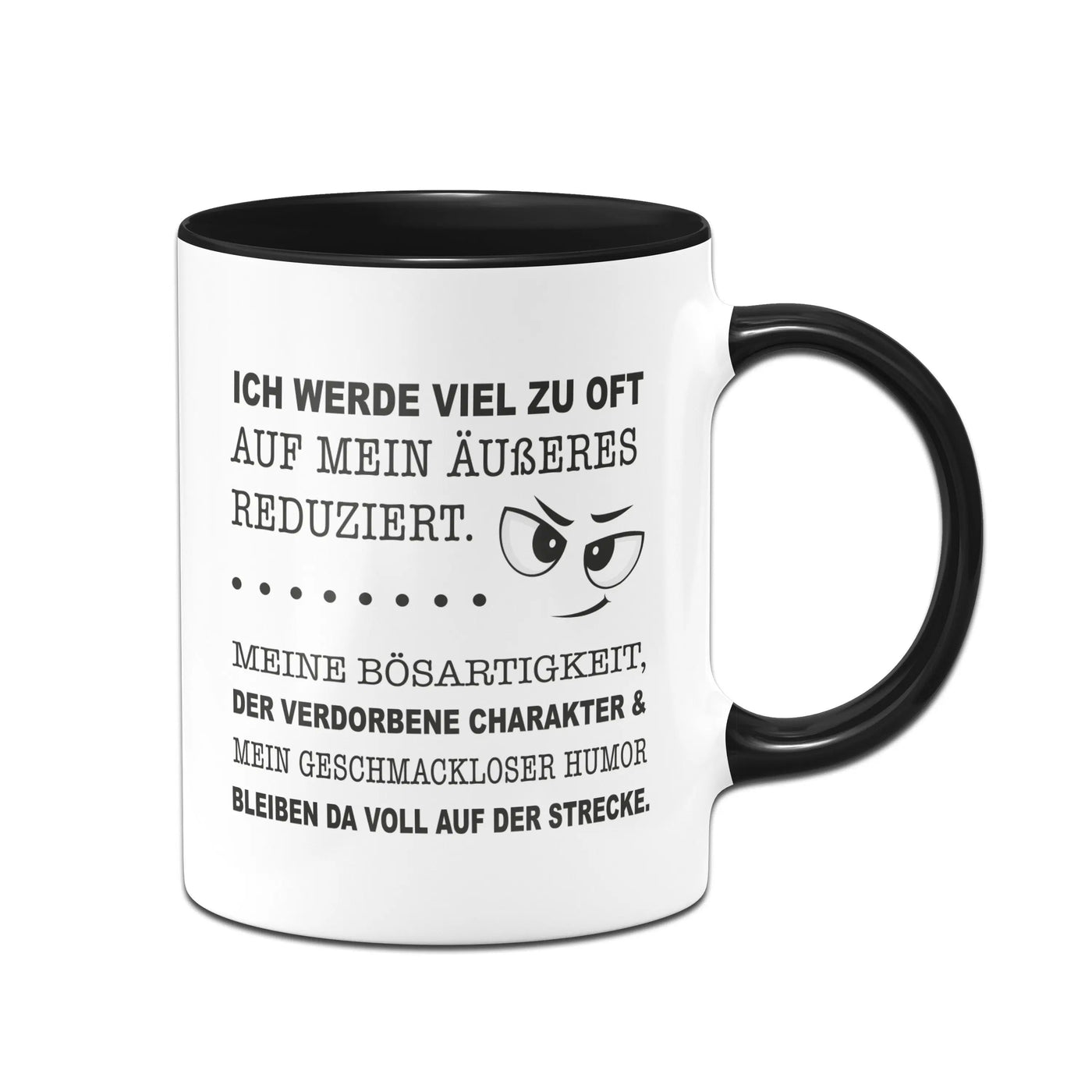Bild: Tasse - Ich werde viel zu oft auf mein Äußeres reduziert. Geschenkidee