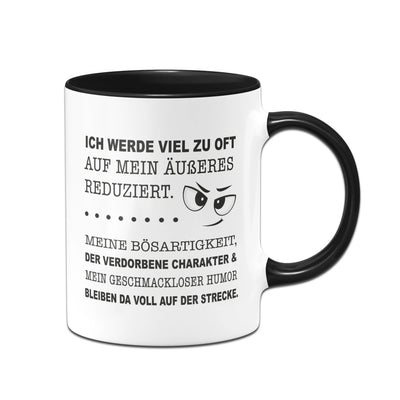 Bild: Tasse - Ich werde viel zu oft auf mein Äußeres reduziert. Geschenkidee