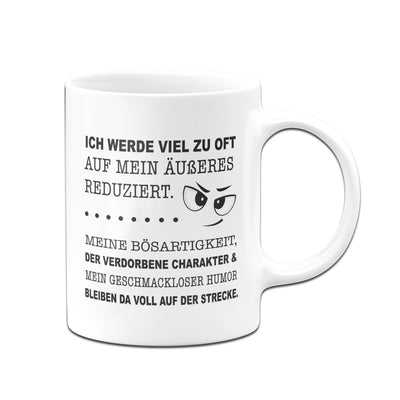 Bild: Tasse - Ich werde viel zu oft auf mein Äußeres reduziert. Geschenkidee
