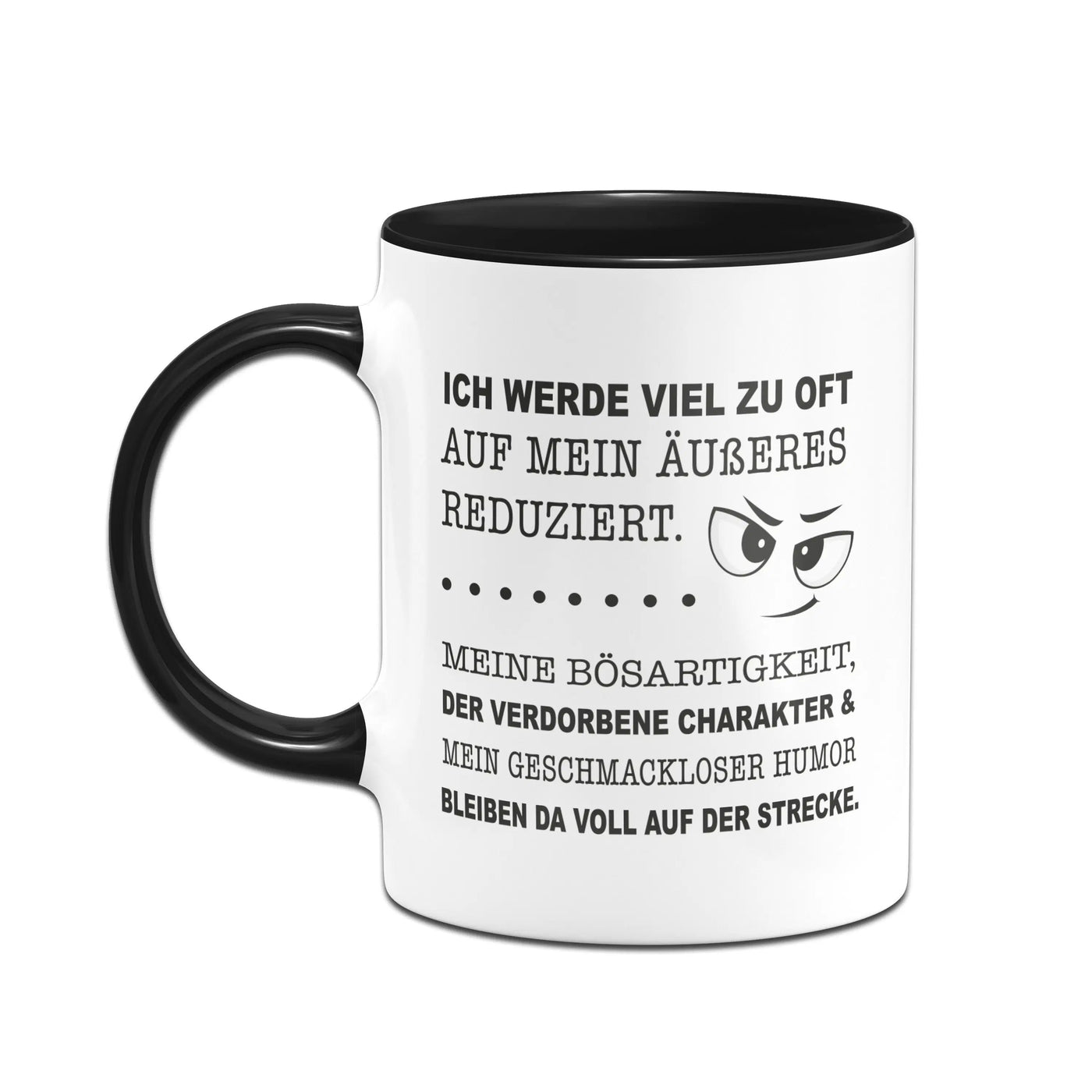 Bild: Tasse - Ich werde viel zu oft auf mein Äußeres reduziert. Geschenkidee