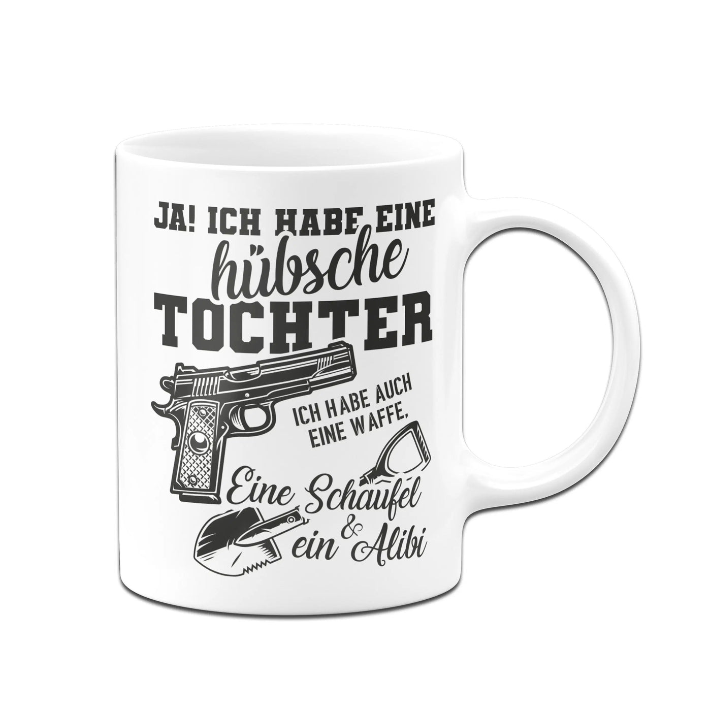 Bild: Tasse - Ja! Ich habe eine hübsche Tochter. Geschenkidee