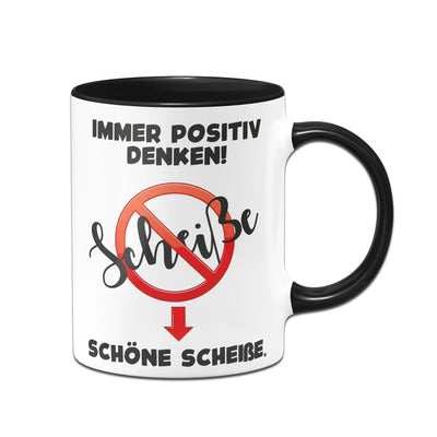 Bild: Tasse - Scheiße! Immer positiv denken! Schöne Scheiße. Geschenkidee