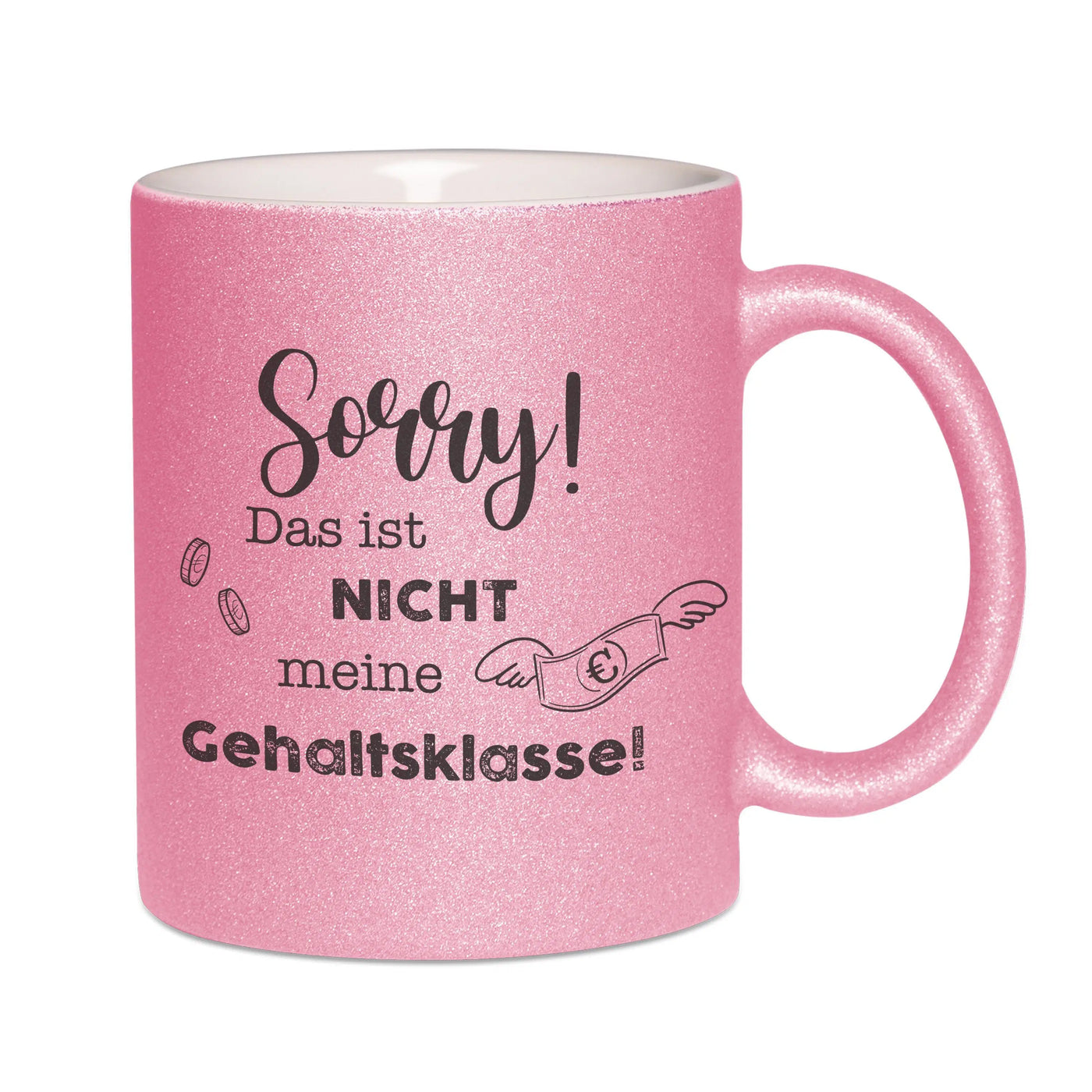 Bild: Glitzertasse - Sorry! Das ist nicht meine Gehaltsklasse! Geschenkidee