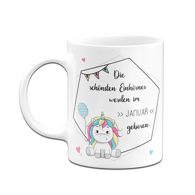 Bild: Tasse - Die schönsten Einhörner werden im -Wunschmonat- geboren Geschenkidee