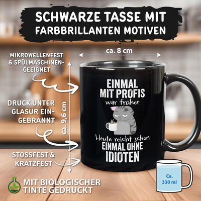 Tasse - Einmal mit Profis war früher. Heute reicht schon einmal ohne Idioten - BL