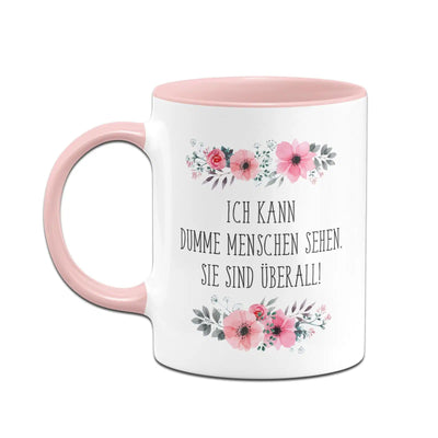 Bild: Tasse - Ich kann dumme Menschen - blumig Geschenkidee