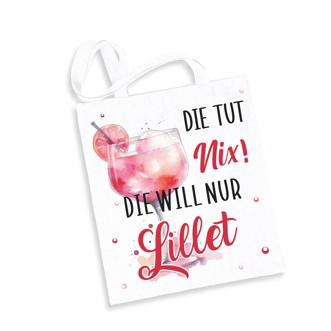 Baumwolltasche - Die tut nix! Die will nur Lillet.