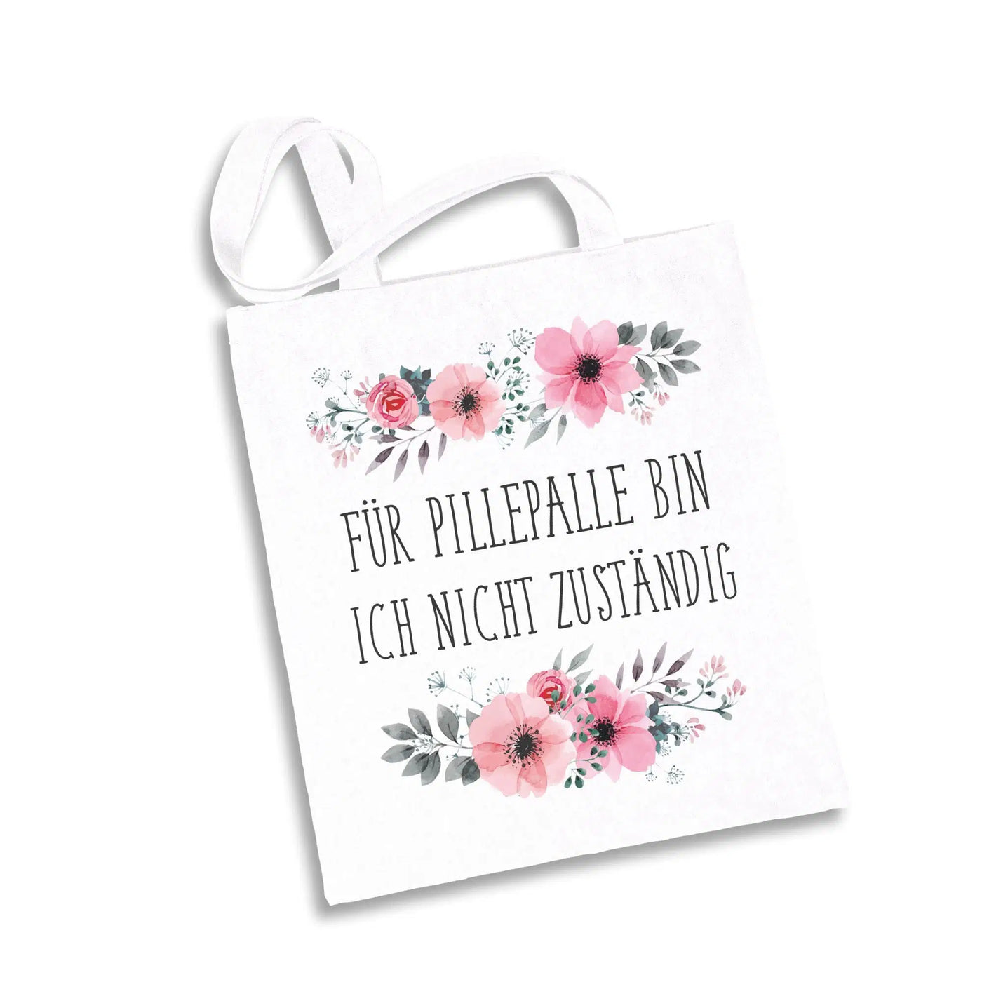 Bild: Baumwolltasche - Für Pillepalle bin ich nicht zuständig. - blumig Geschenkidee
