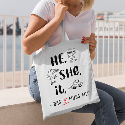Baumwolltasche - he, she, it – das 's' muss mit