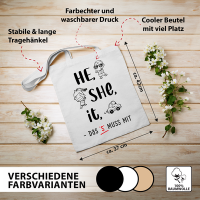 Baumwolltasche - he, she, it – das 's' muss mit