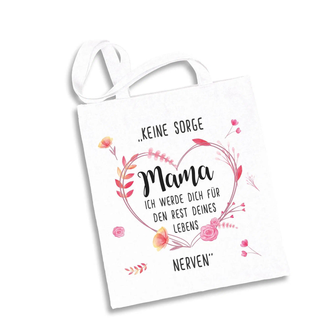 Bild: Baumwolltasche - Keine Sorge Mama. Ich werde dich für den Rest deines Lebens nerven. Geschenkidee
