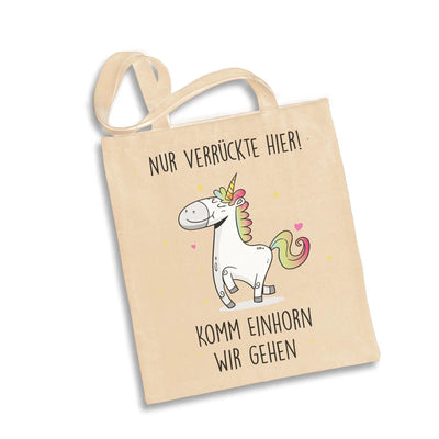 Bild: Baumwolltasche - Nur Verrückte hier! Komm Einhorn wir gehen. Geschenkidee