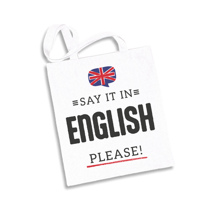 Baumwolltasche - Say it in English, please!