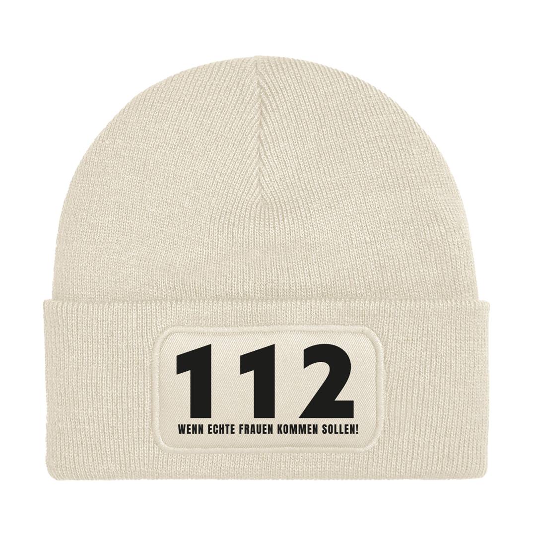 Beanie Mütze - 112 Wenn echte Frauen kommen sollen!