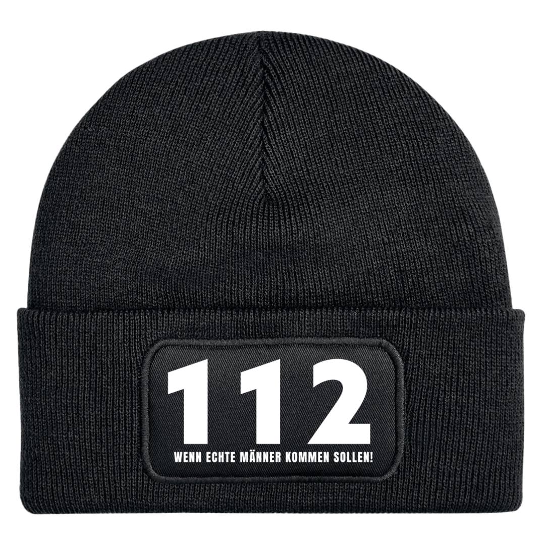 Beanie Mütze - 112 Wenn echte Männer kommen sollen!