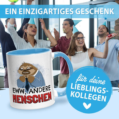 Tasse - Eww, andere Menschen - Ratzfatz das Faultier