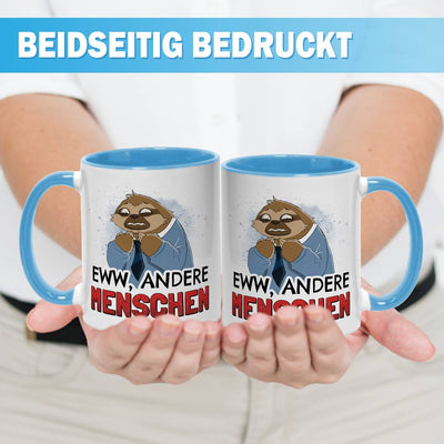 Tasse - Eww, andere Menschen - Ratzfatz das Faultier
