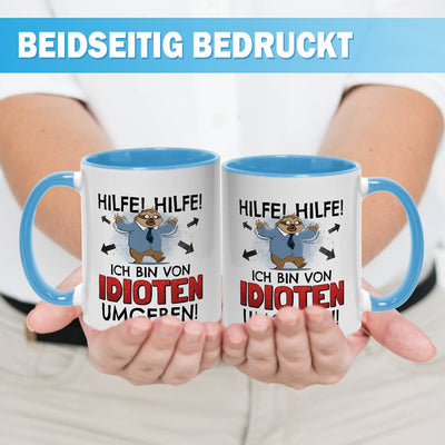 Tasse - Hilfe! Hilfe! Ich bin von Idioten umgeben! - Ratzfatz das Faultier