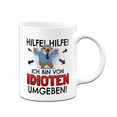 Tasse - Hilfe! Hilfe! Ich bin von Idioten umgeben! - Ratzfatz das Faultier