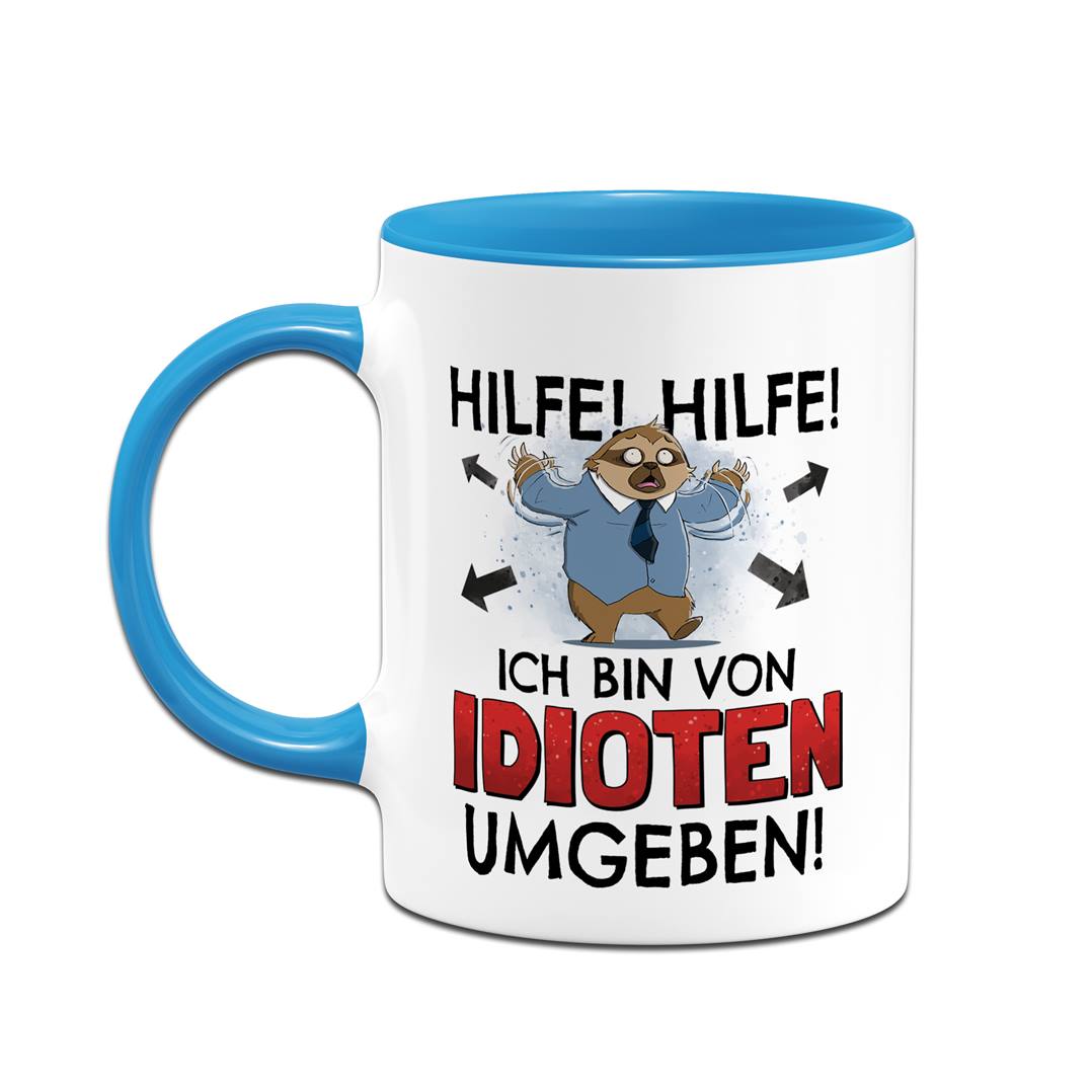 Tasse - Hilfe! Hilfe! Ich bin von Idioten umgeben! - Ratzfatz das Faultier