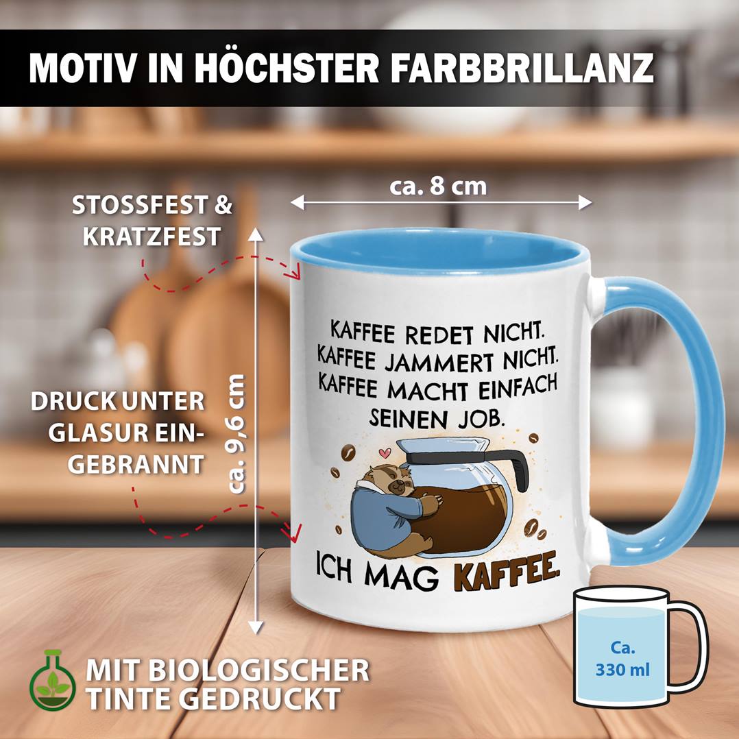Tasse - Kaffee redet nicht. Kaffee jammert nicht. Ich mag Kaffee. - Ratzfatz das Faultier