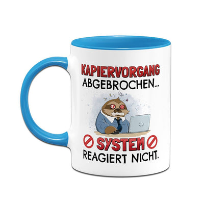 Tasse - Kapiervorgang abgebrochen... System reagiert nicht. - Ratzfatz das Faultier