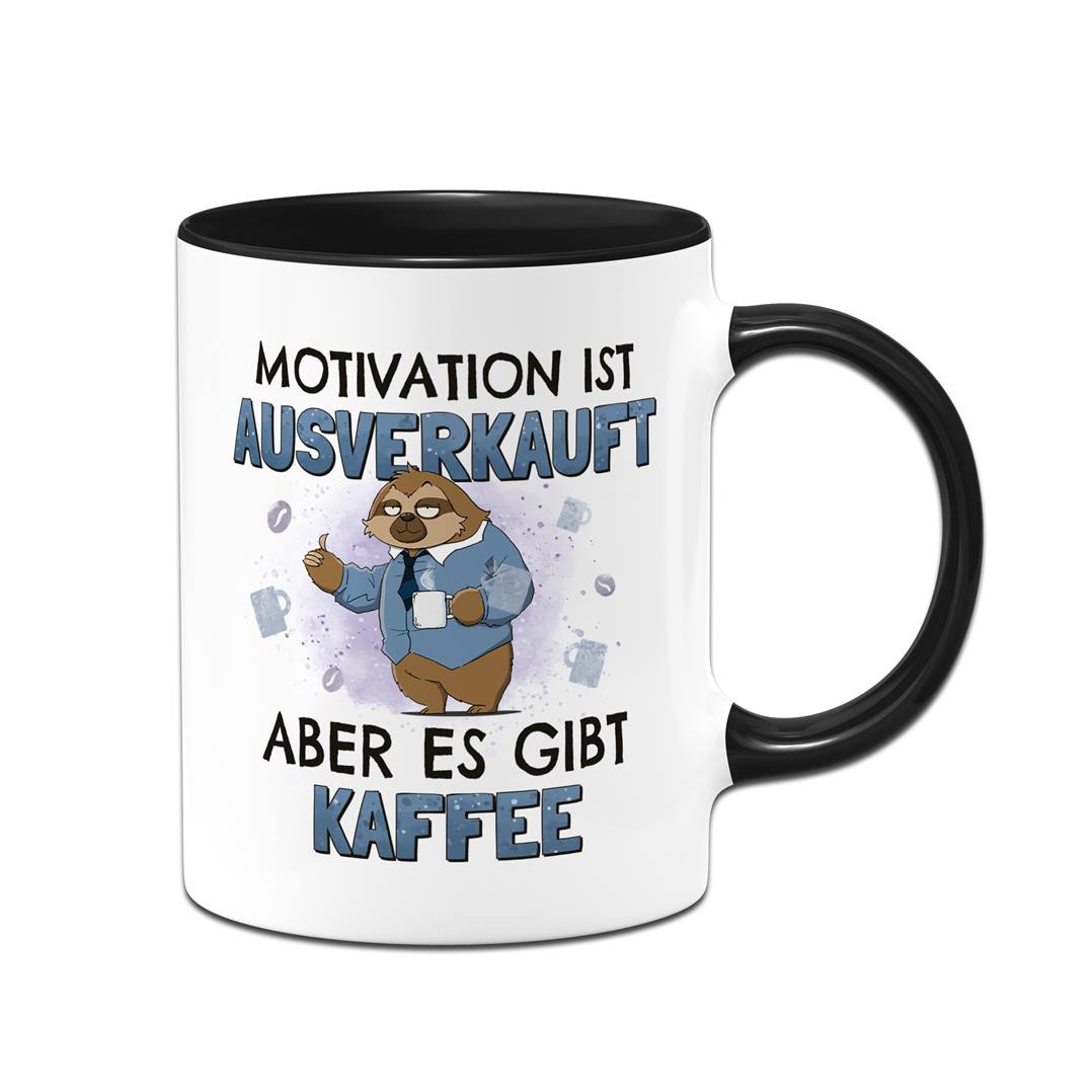 Tasse - Motivation ist ausverkauft, aber es gibt Kaffee - Ratzfatz das Faultier