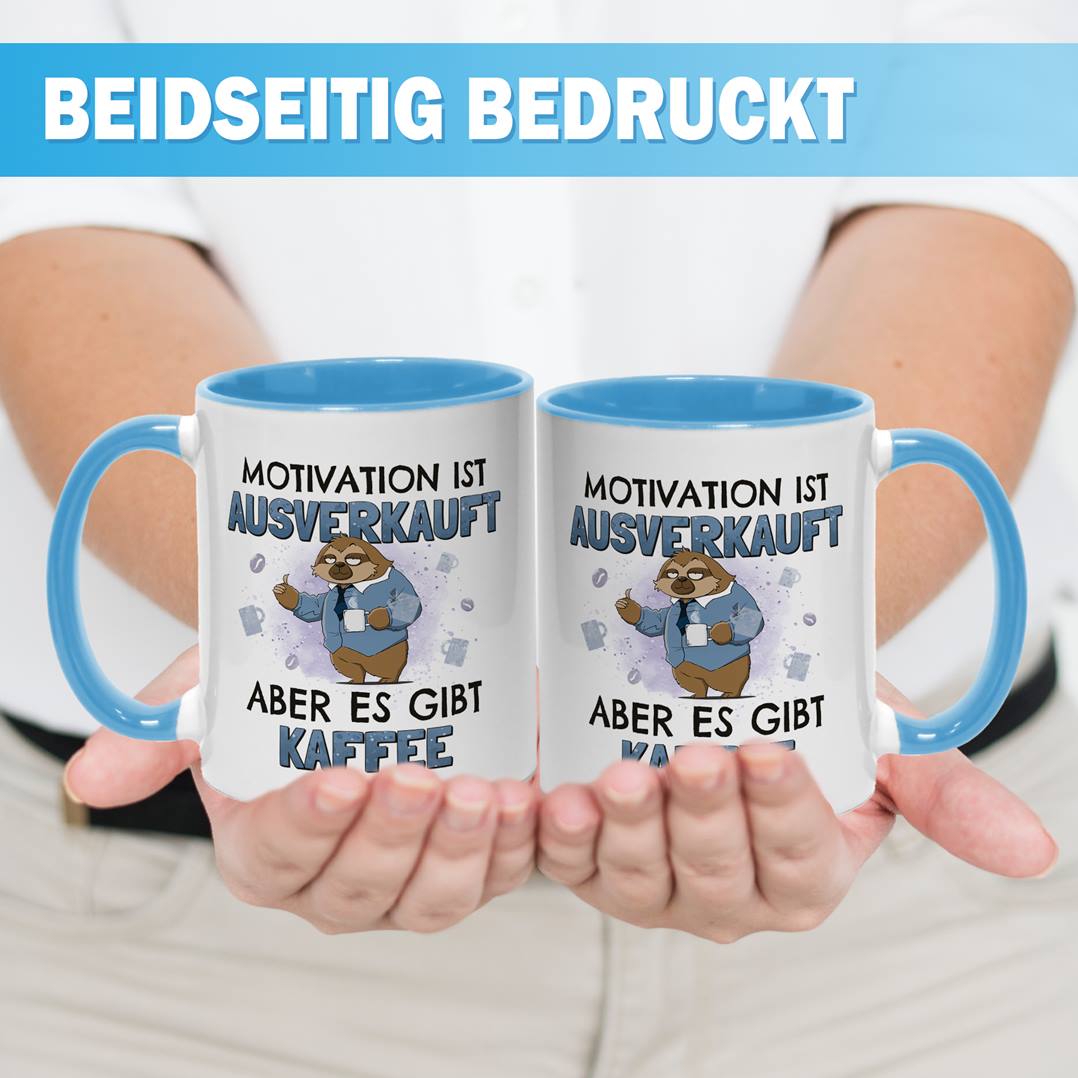 Tasse - Motivation ist ausverkauft, aber es gibt Kaffee - Ratzfatz das Faultier